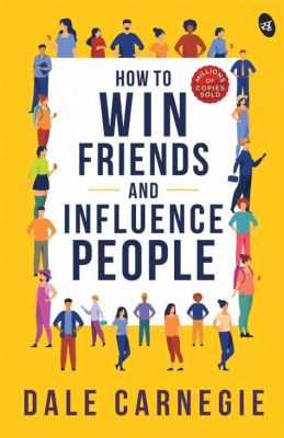 Books Like How to Win Friends and Influence People – An Insightful Exploration