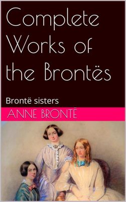 What Books Did the Brontë Sisters Write: An Insight into Their Literary Worlds